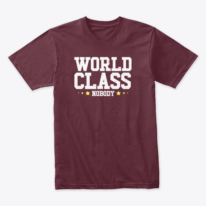 World Class...Nobody