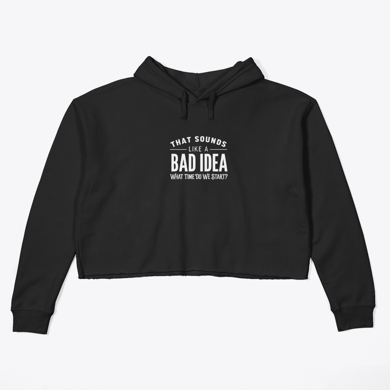 Bad Idea August 2025 - Women's Crop Hoodie