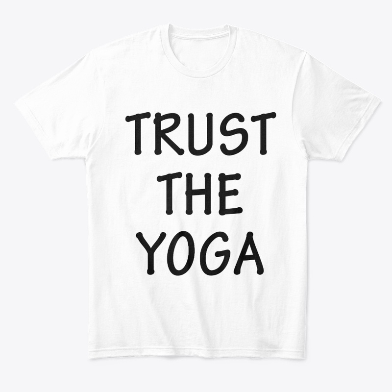 TRUST THE YOGA SHIRT