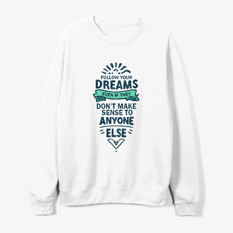 Follow Your Dreams T-shirt