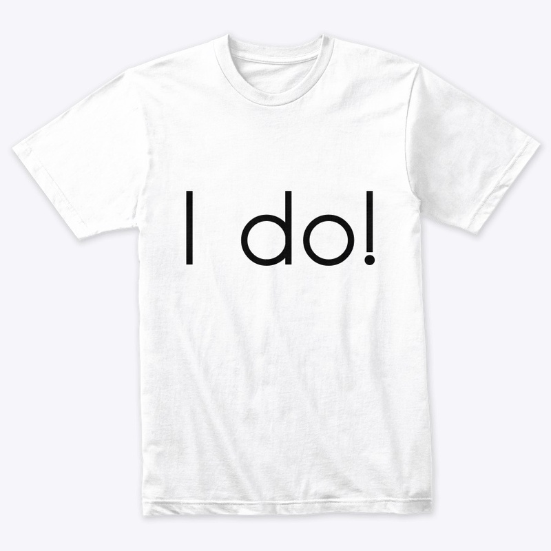 I Do!