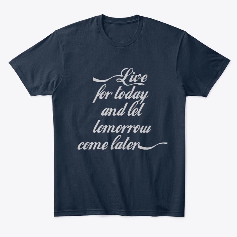Live for today 