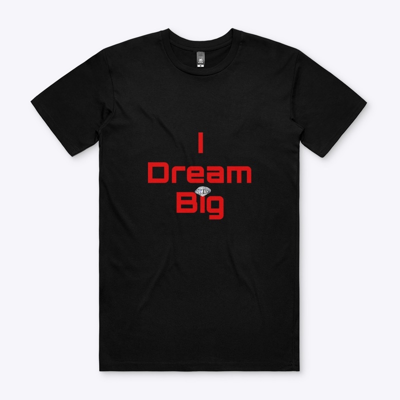 I Dream Big