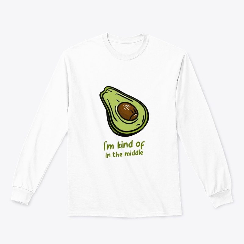 I'm Kind Of In The Middle Avocado