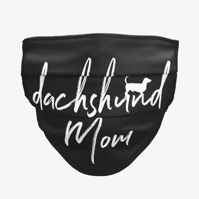 Womens Dachshund Mom - Cute Gift Mask 