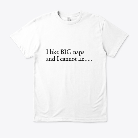Big Naps  White T-Shirt Front