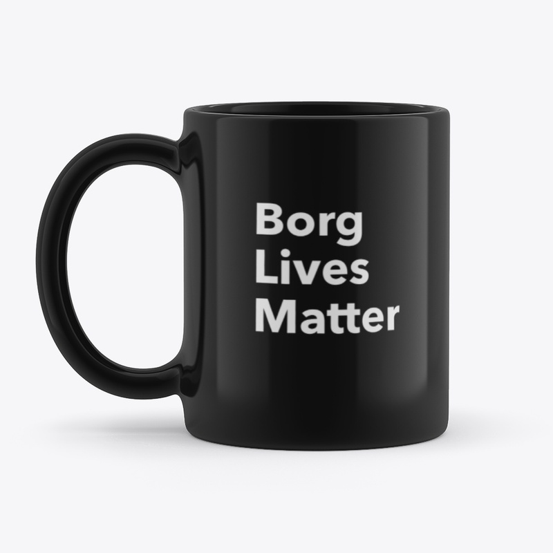 Borg Lives Matter black