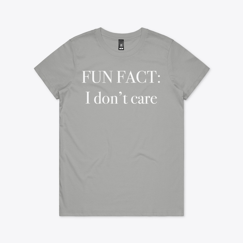 Fun Fact I don't care