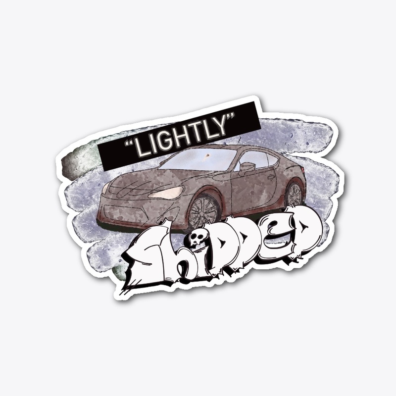 "Lightly" Shidded
