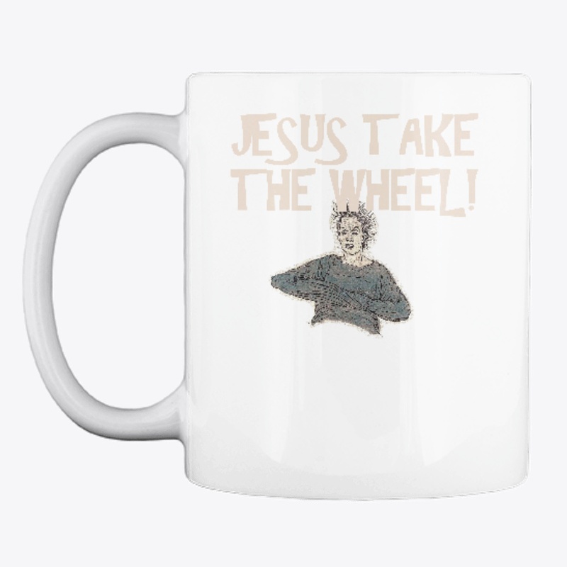 Jesus take the wheel!