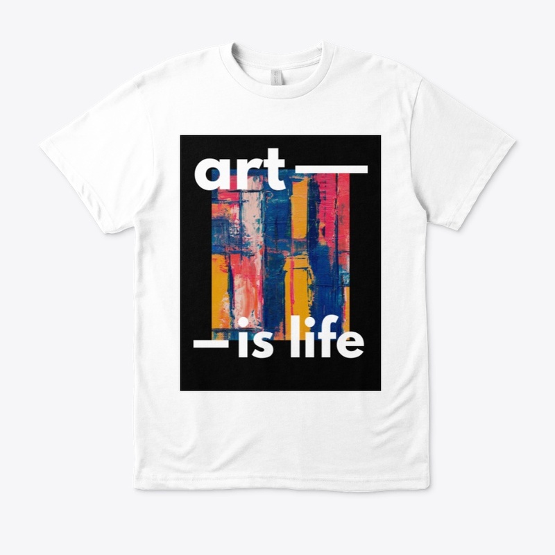 Art is life T-shirt 