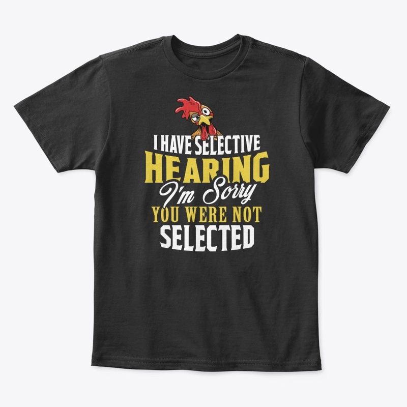 Rooster Lover Gift - Selective Hearing