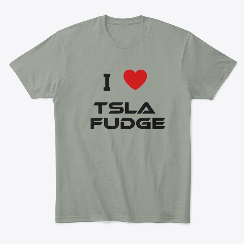I ❤️ TSLA FUDGE