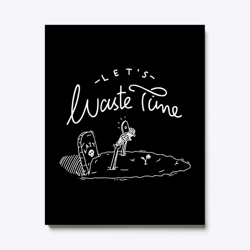 Let's Waste Time