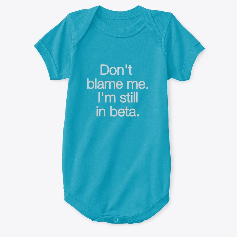 Don't blame me. I'm still in beta.
