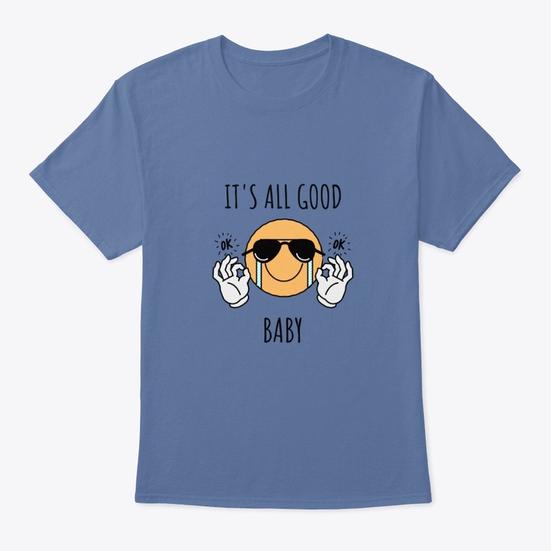 It's All Good Baby