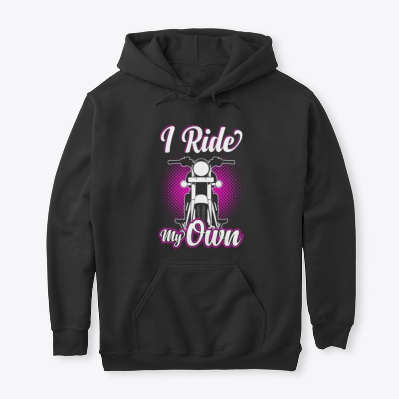 I Ride My Own Gift Idea for Women Bikers