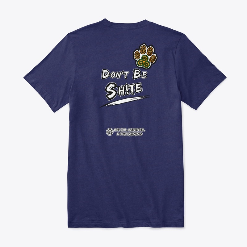 Don't Be Sh!te... Colour (Design #1)