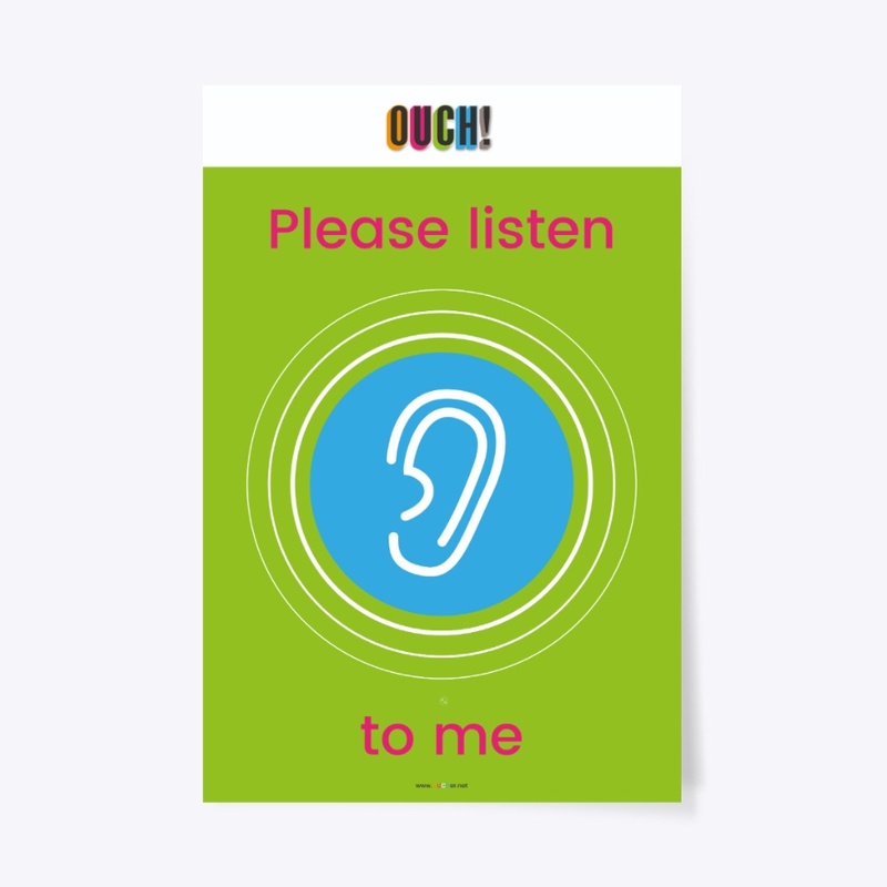 Please listen - OUCHer Poster