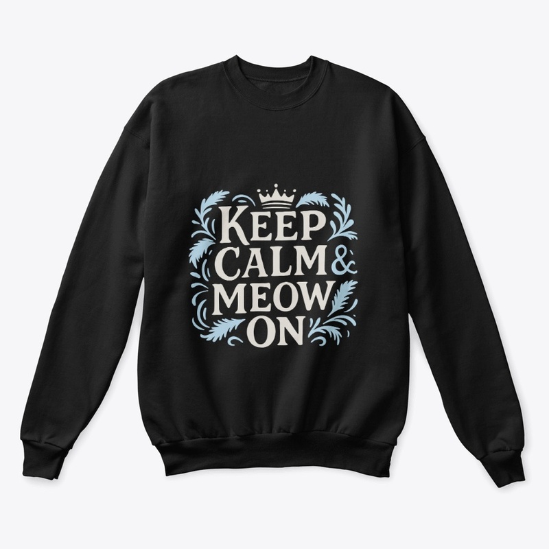Keep Calm Meow On – Shorthair cat