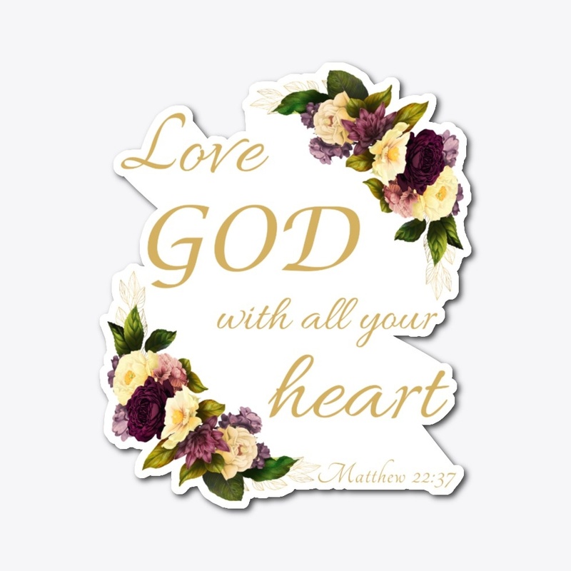 Love GOD with All Your Heart Christian 