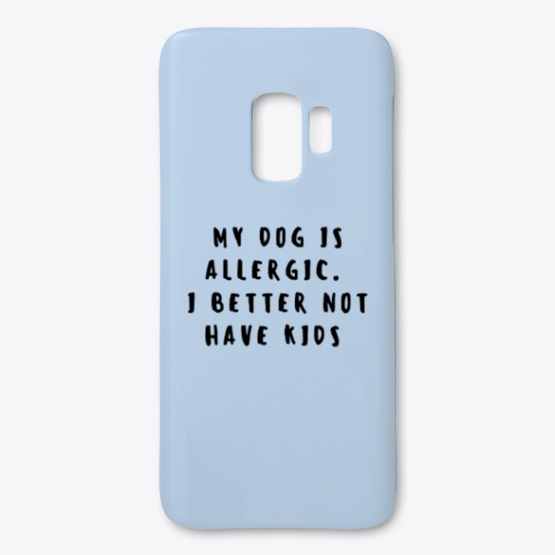 My Dog is Allergic Better Not Have Kids