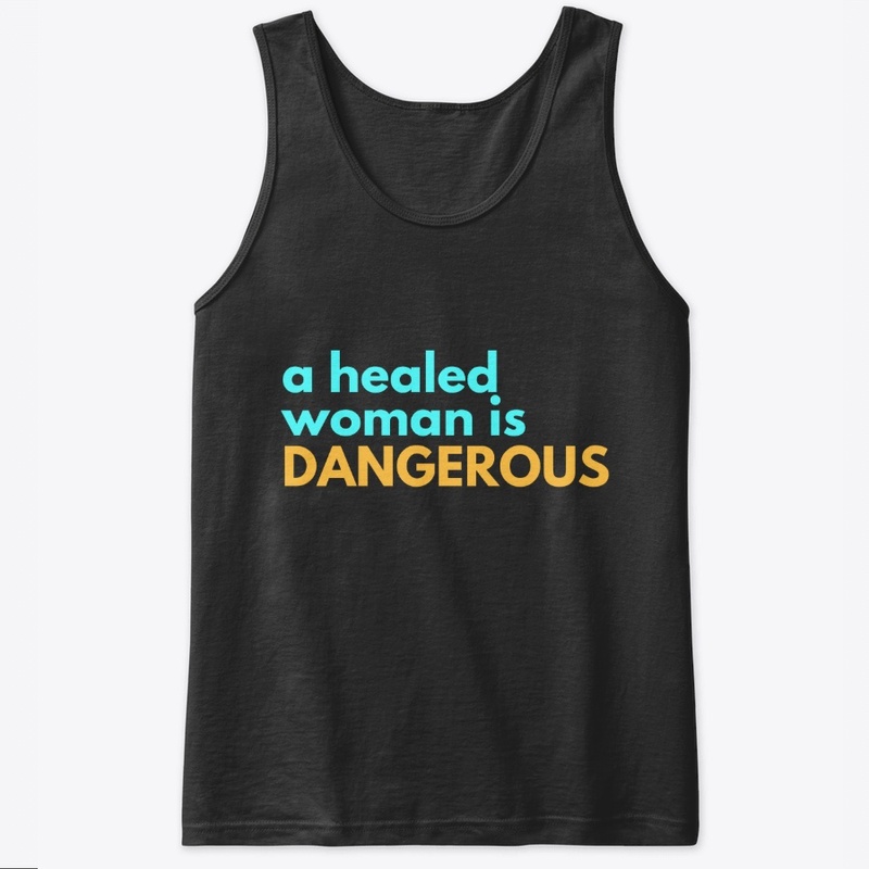 A Healed Woman is Dangerous