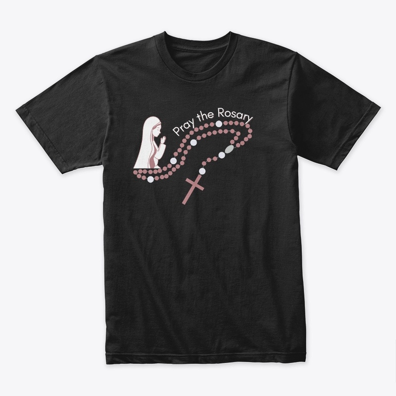 Pray the Rosary Catholic T-Shirt
