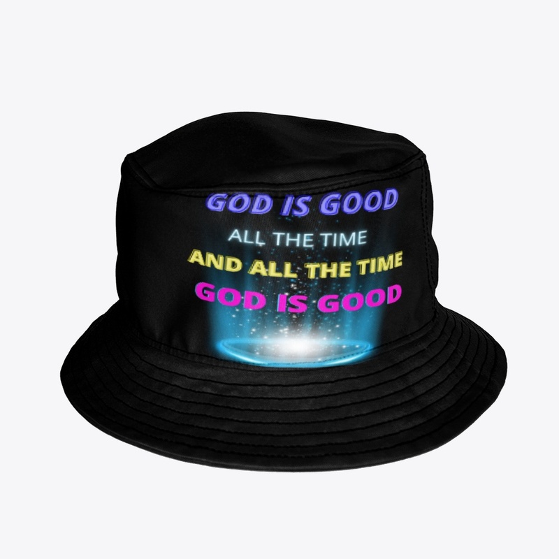 God Is Good All The Time And All The 