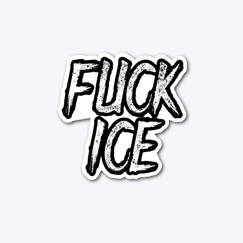 FUCK ICE - Sticker 