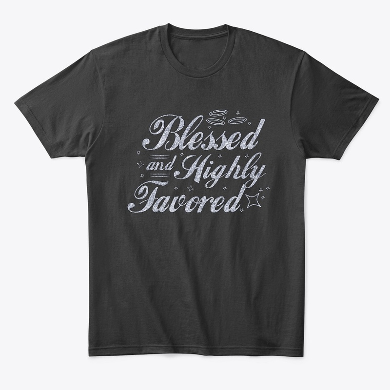 Blessed and Highly Favored 