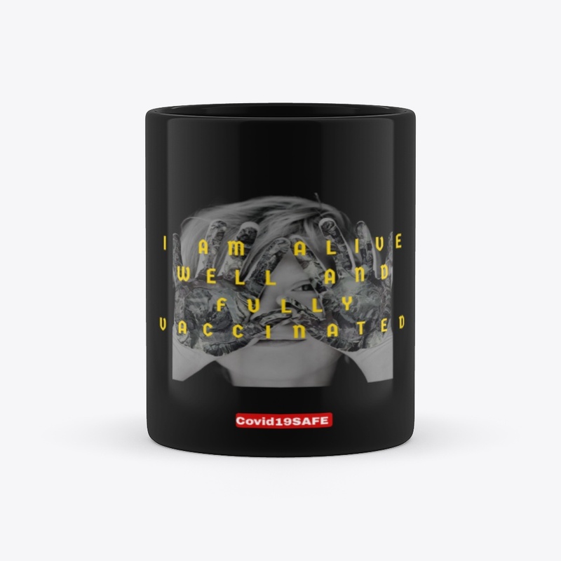 I am alive, well and fully vaccinated