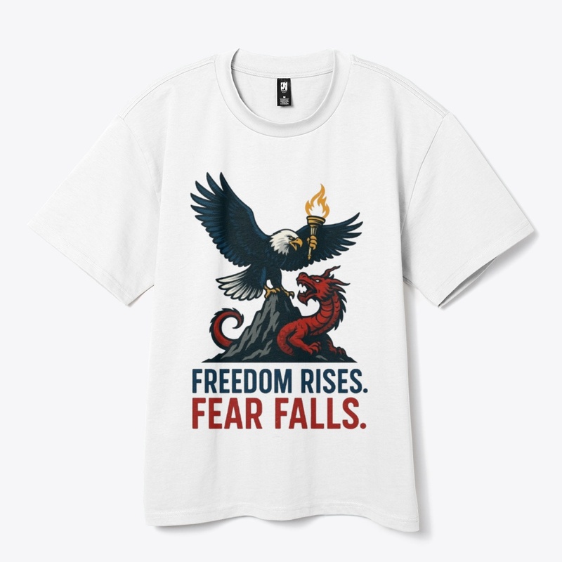 "Freedom Rises. Fear Falls"