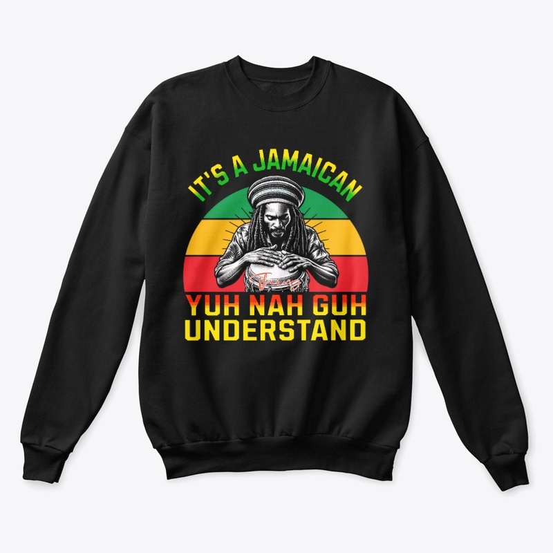 Jamaican Thing Yuh Nah Guh Understand