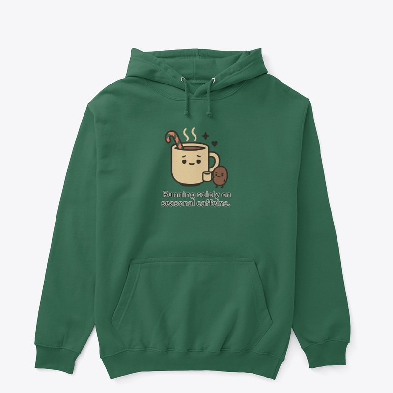 Running Solely on Seasonal Caffeine