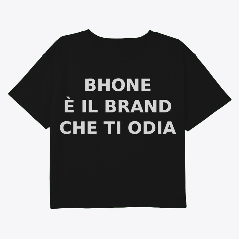 BHONE È IL BRAND CHE TI ODIA