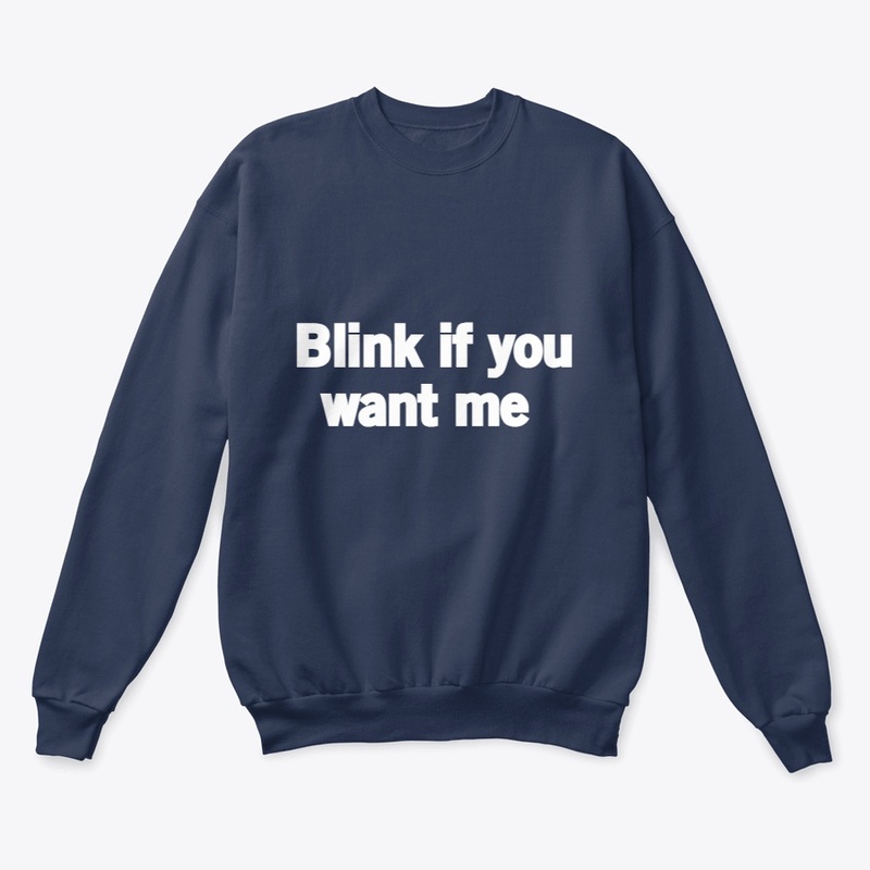 Blank If U Want Me T-Shirt