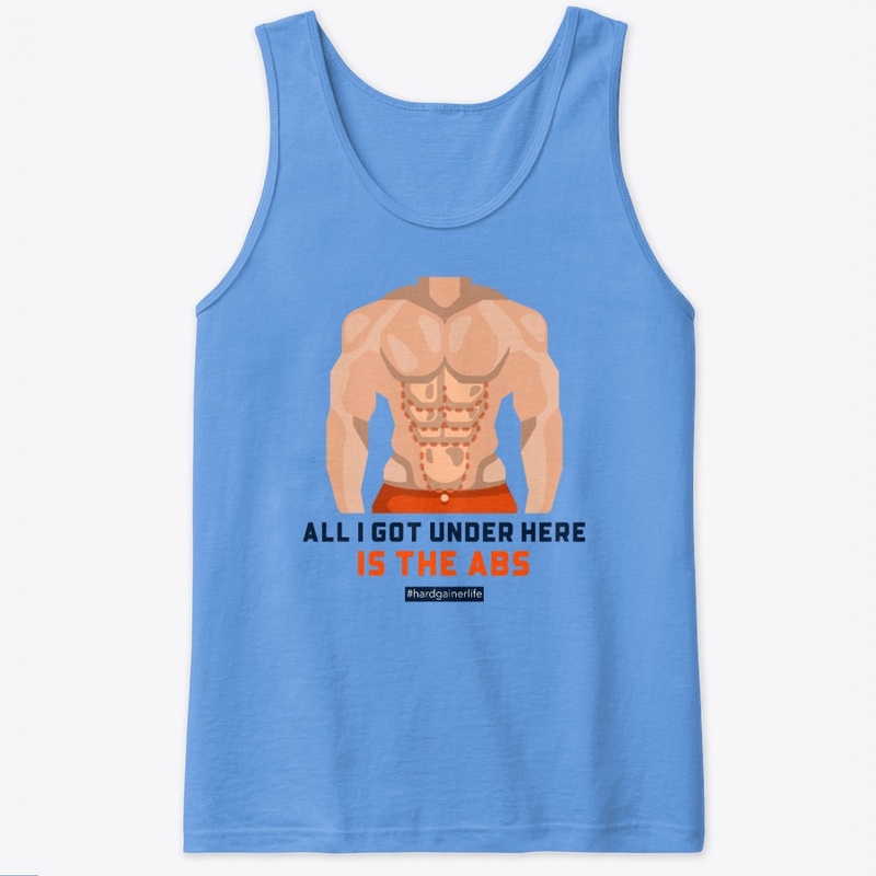 All I Got Is Abs Hardgainer Gym