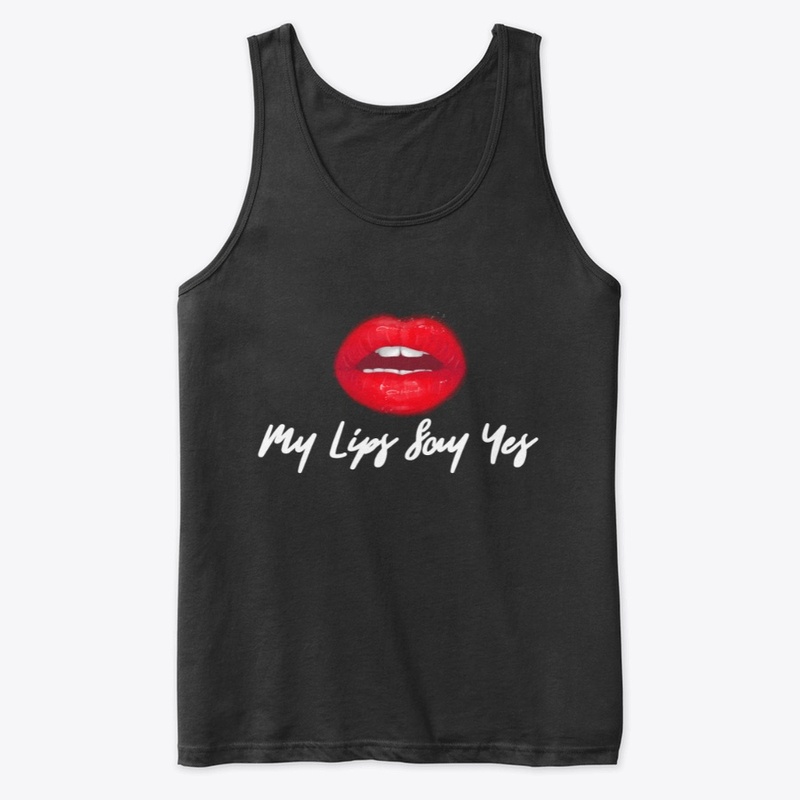 My lips say yes