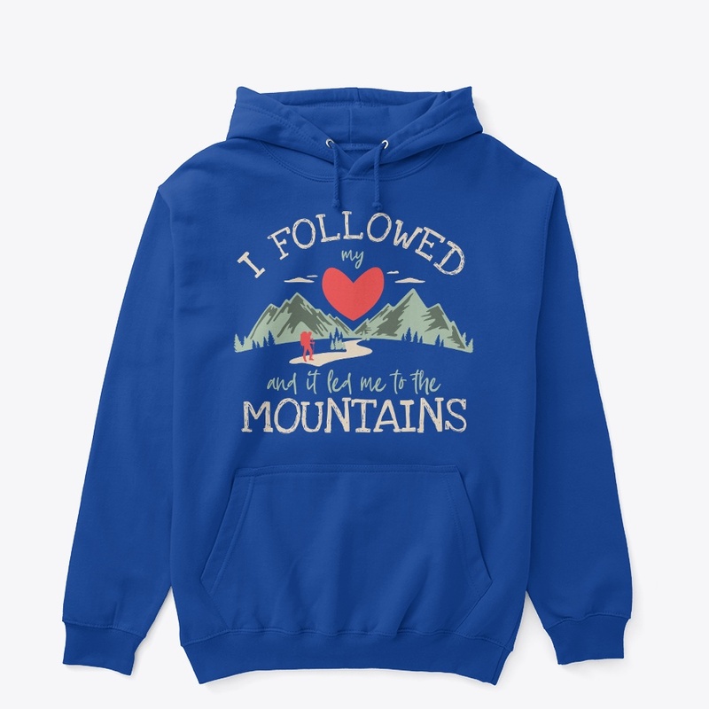 I followed my heart to the mountains