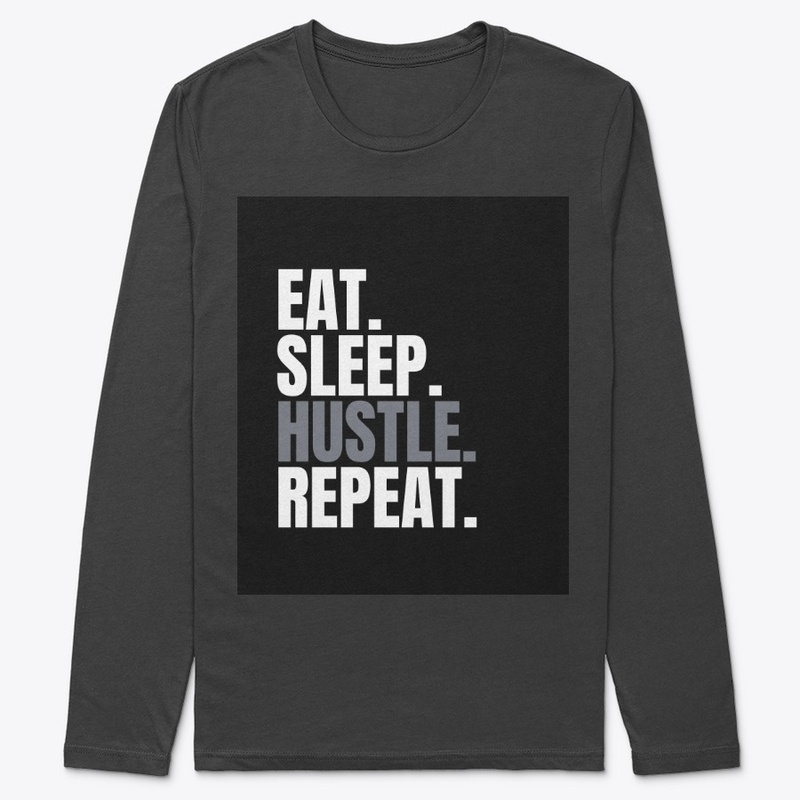 Eat Sleep Hustle Repeat