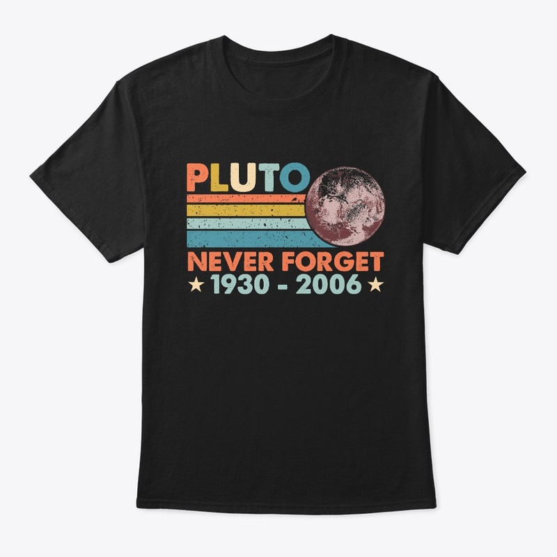 Pluto Never Forget Astronomy