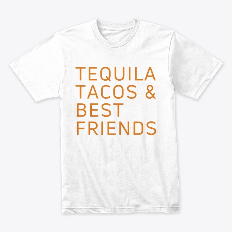 Tequila Tacos & Best Friends
