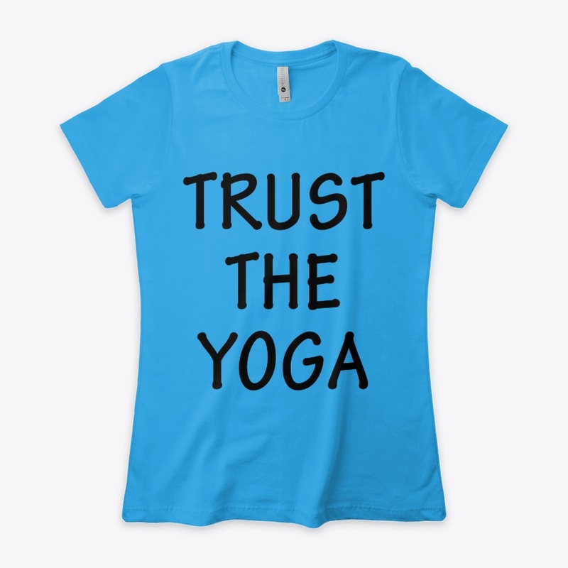 TRUST THE YOGA SHIRT