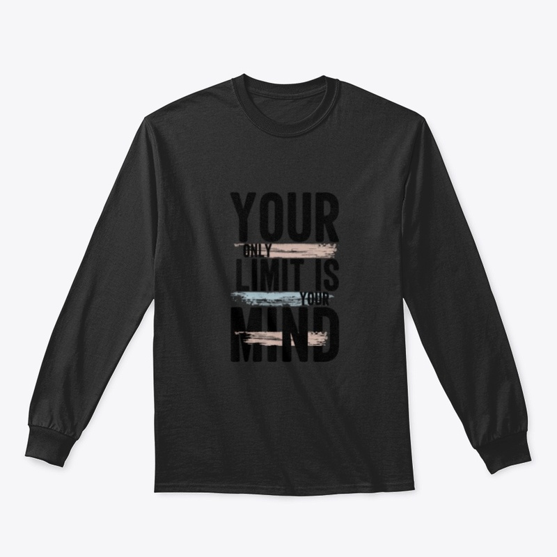 You only limit is your mind t shirts