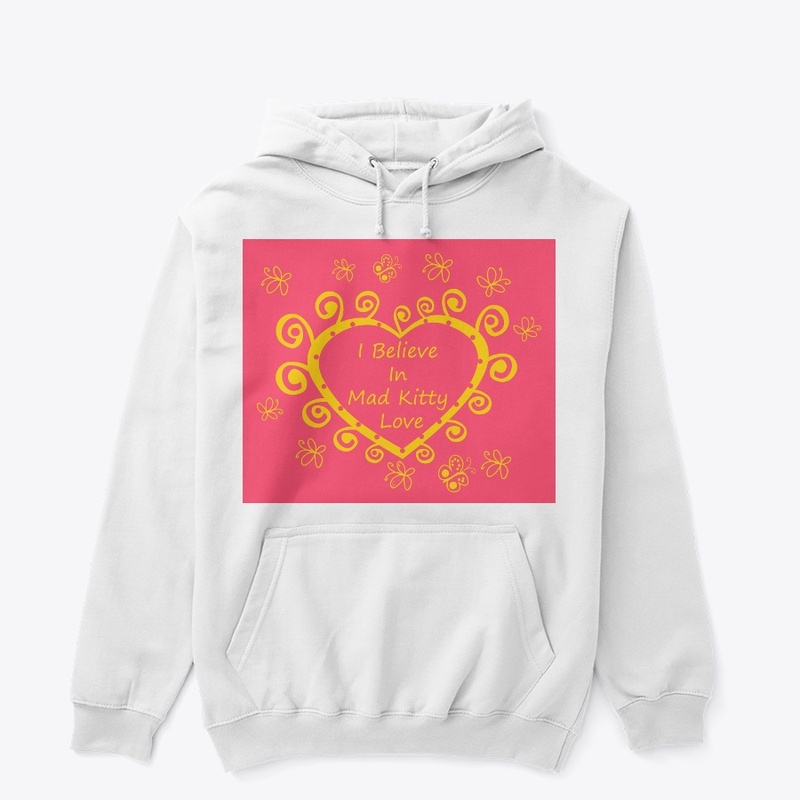 I Believe In Mad Kitty Love