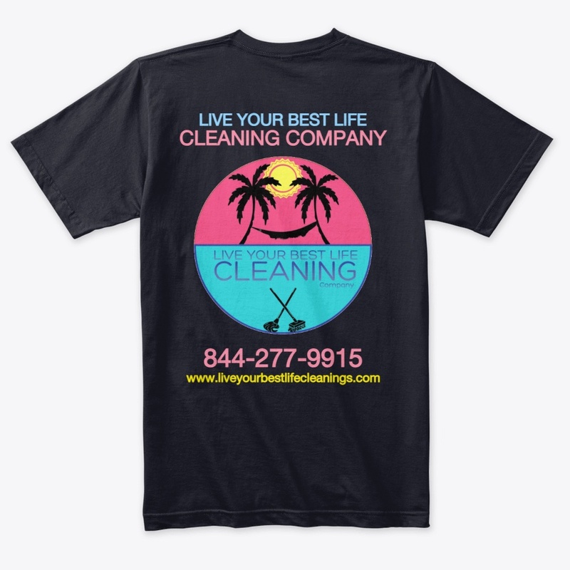 Live Your Best Life Cleanings Apparel