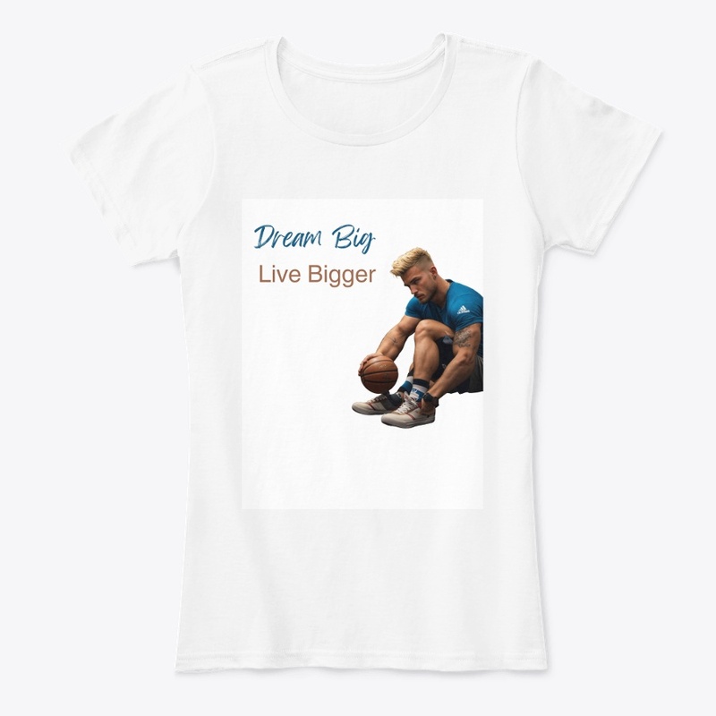 Dream Big, Live Bigger