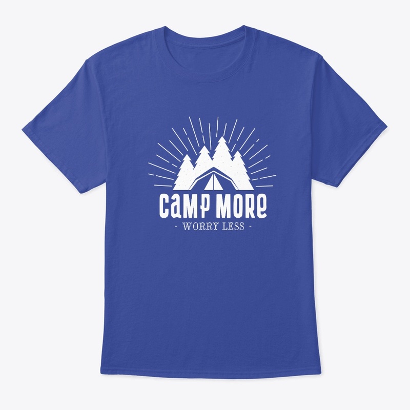 Camp More Worry Less T Shirt