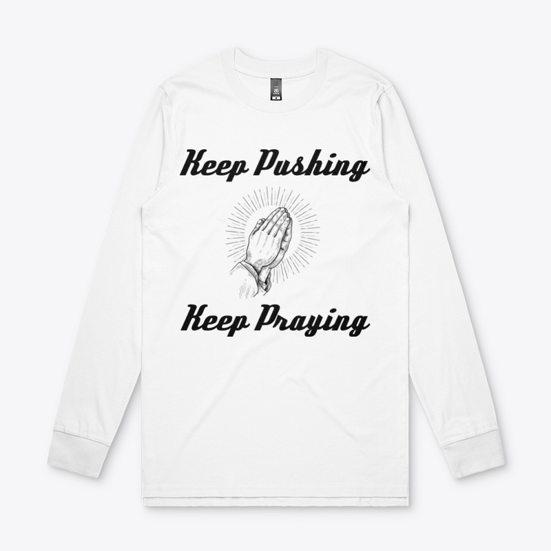 Keep Pushing Keep Praying